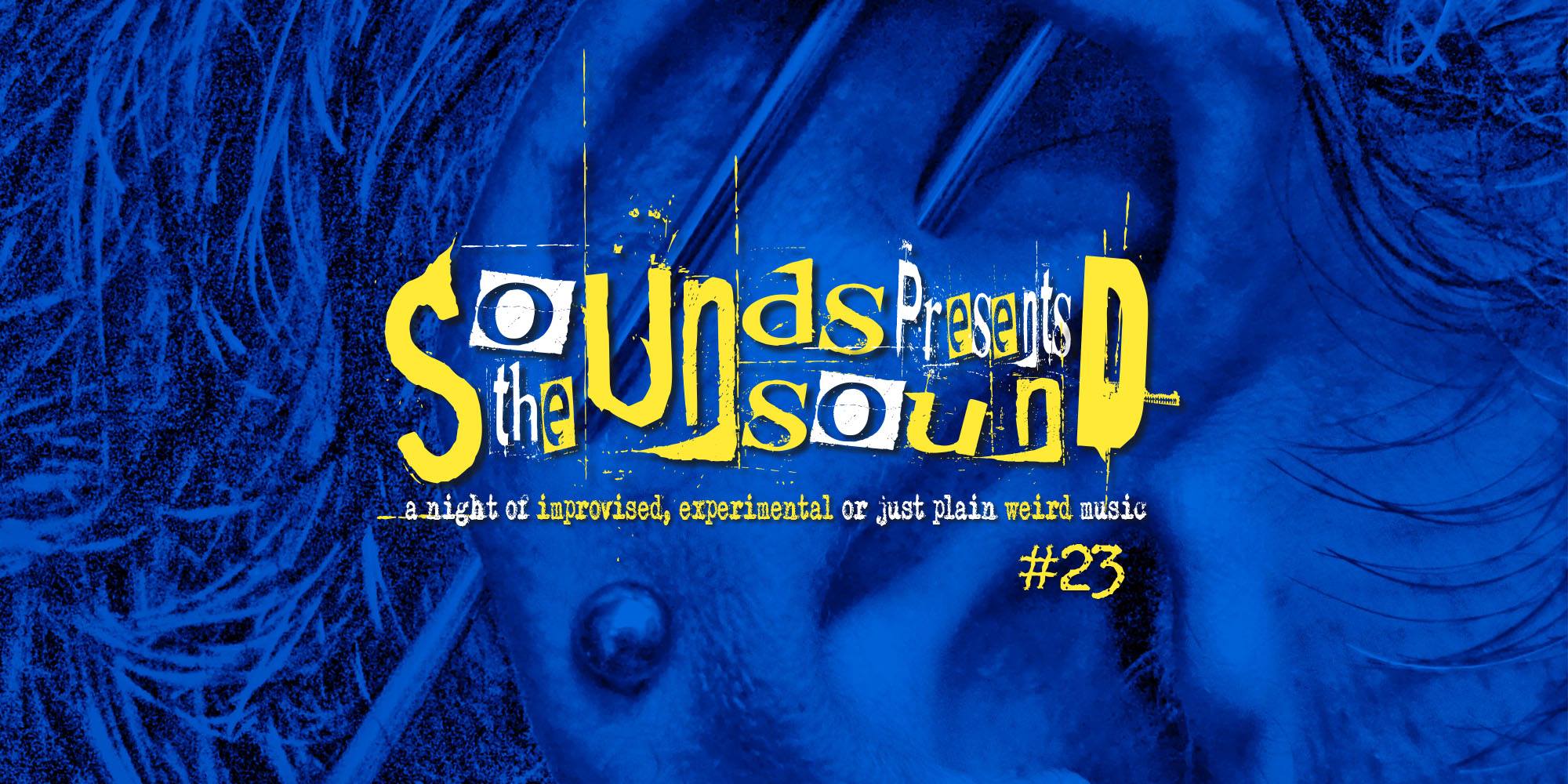 The Sounds Unsound Presents #23
