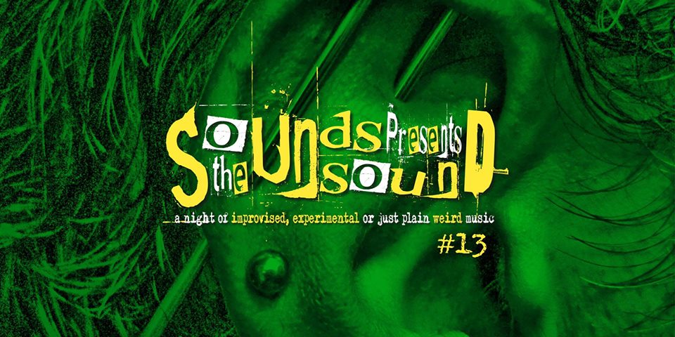 The Sounds Unsound Presents #13