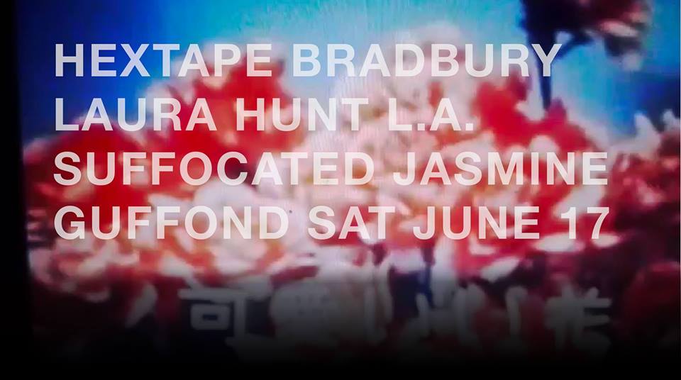Hextape, Bradbury. La Suffocated, Jannah Quill, Jasmine Guffond