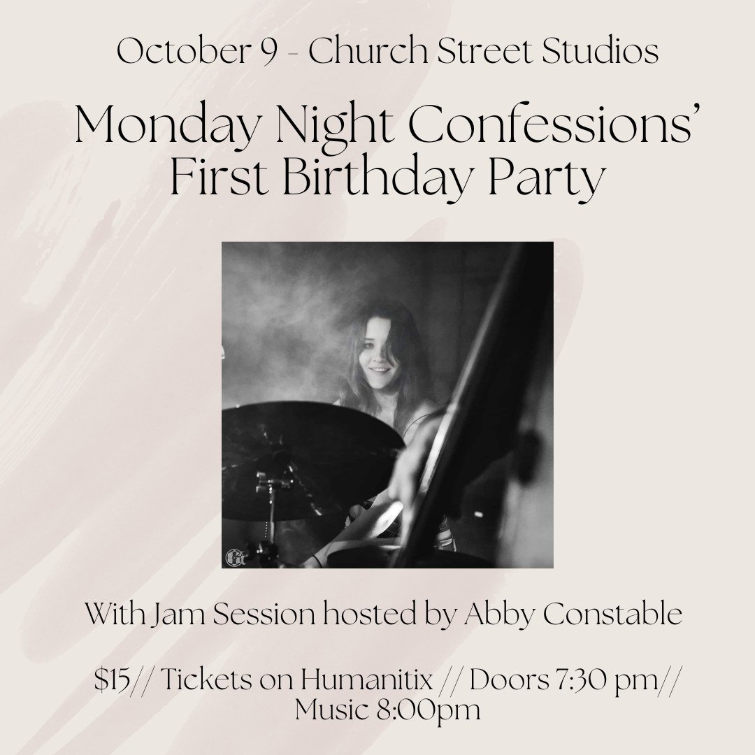 Monday Night Confessions First Birthday Party w/Jam Session hosted by Abby Constable