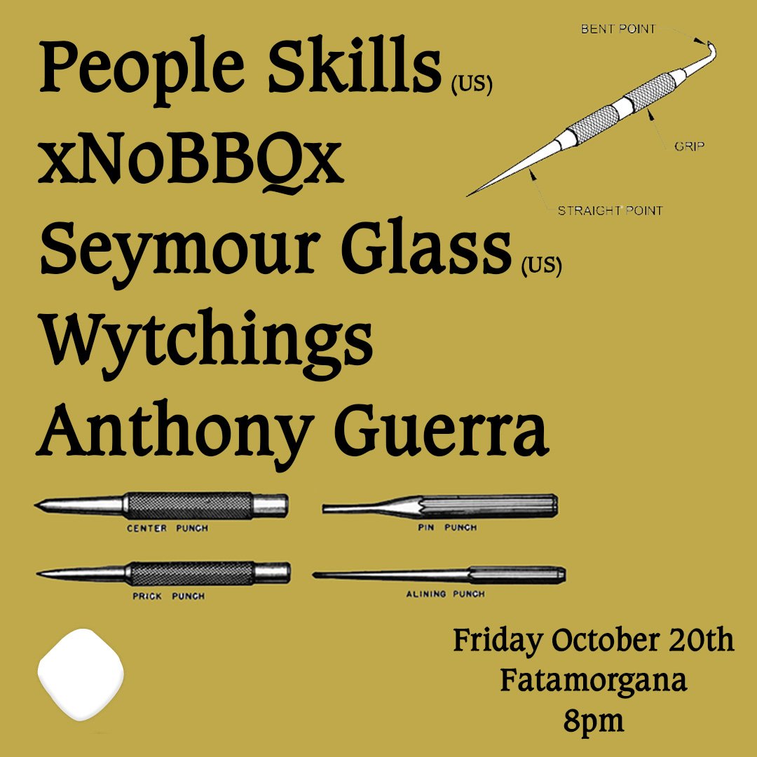 People Skills (USA),  xNoBBQx (Syd/Bris),  S*Glass (USA),  Wytchings,  Anthony Guerra