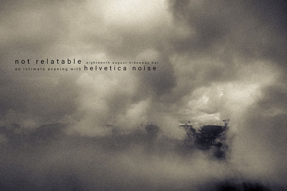Not Relatable - an intimate evening with Helvetica Noise