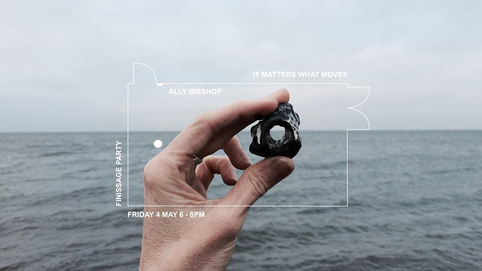 Finissage Party: It Matters What Moves | Ally Bisshop