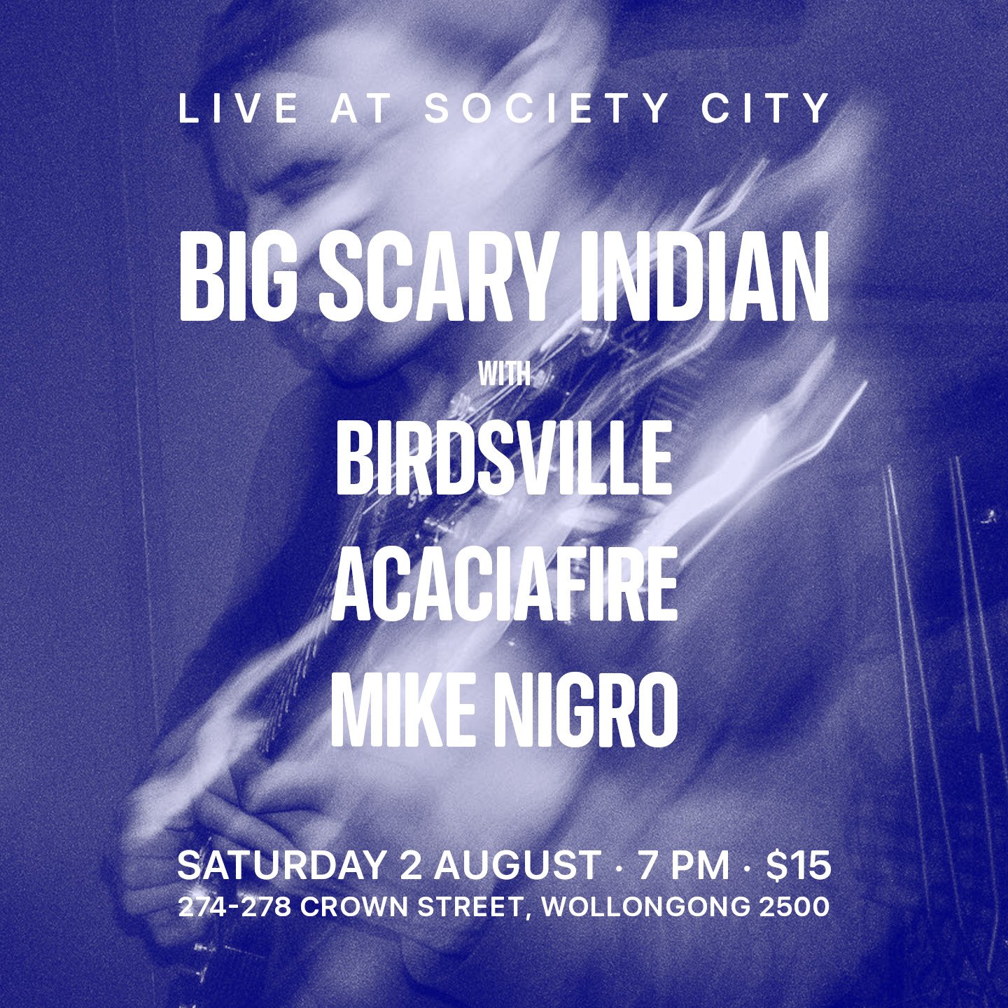 Big Scary Indian/Birdsville/Acaciafire/Mike Nigro @ Society City