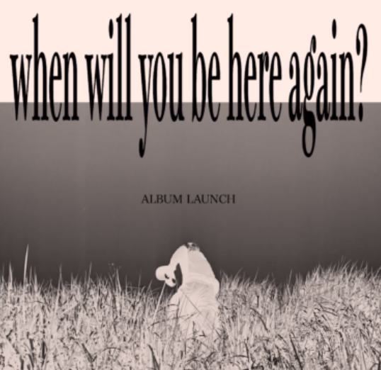 Grasps ‘when will you be here again?’ Album Launch