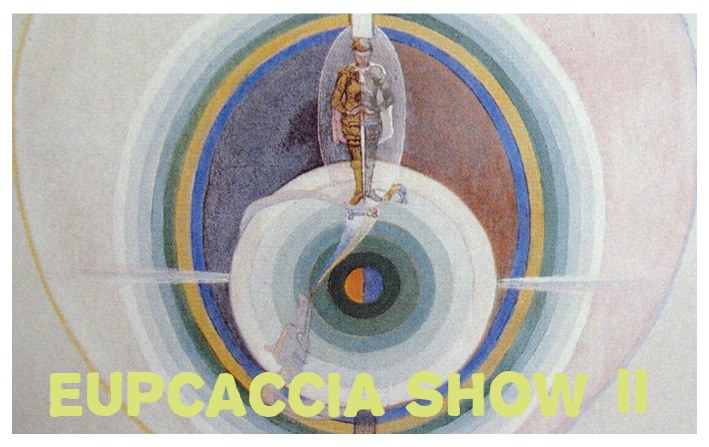 Eupcaccia Show # 2