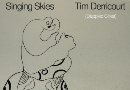 Tim Derricourt (Dappled Cities) + Singing Skies