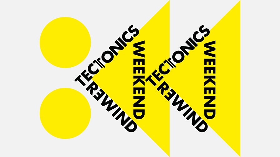 Tectonics Rewind Weekend 