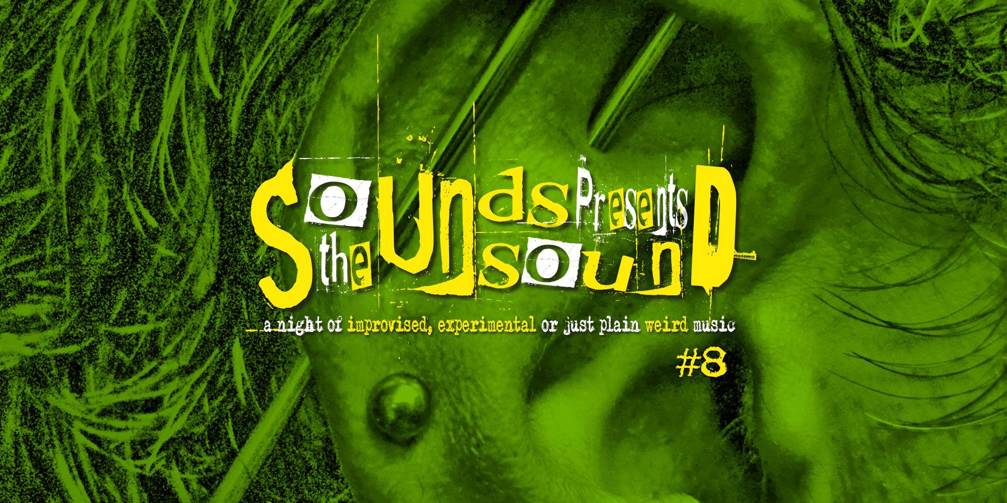 The Sounds Unsound Presents #8