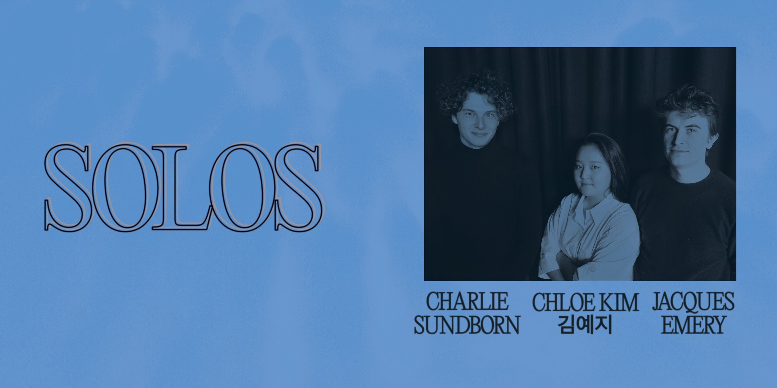 CANCELLED  - SOLOS: Charlie Sundborn | Chloe Kim | Jacques Emery