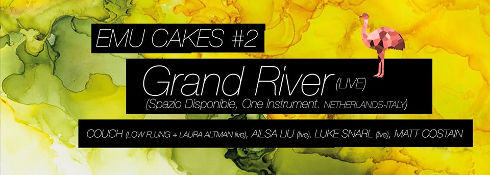 Emu Cakes #2 w/ GRAND RIVER (live), Couch, Ailsa Liu, Luke Snarl
