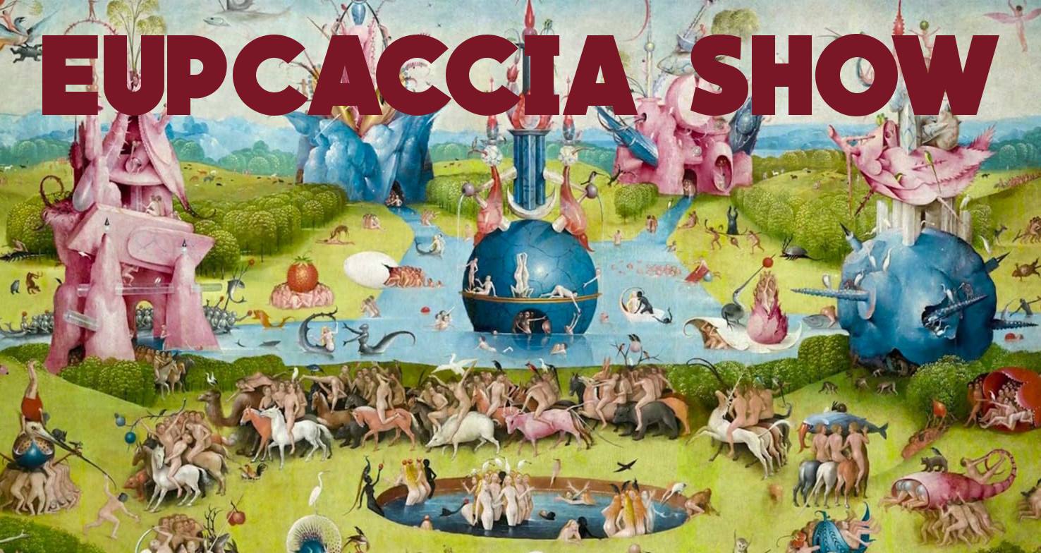 Eupcaccia Show - Garden of Earthly Ensembles
