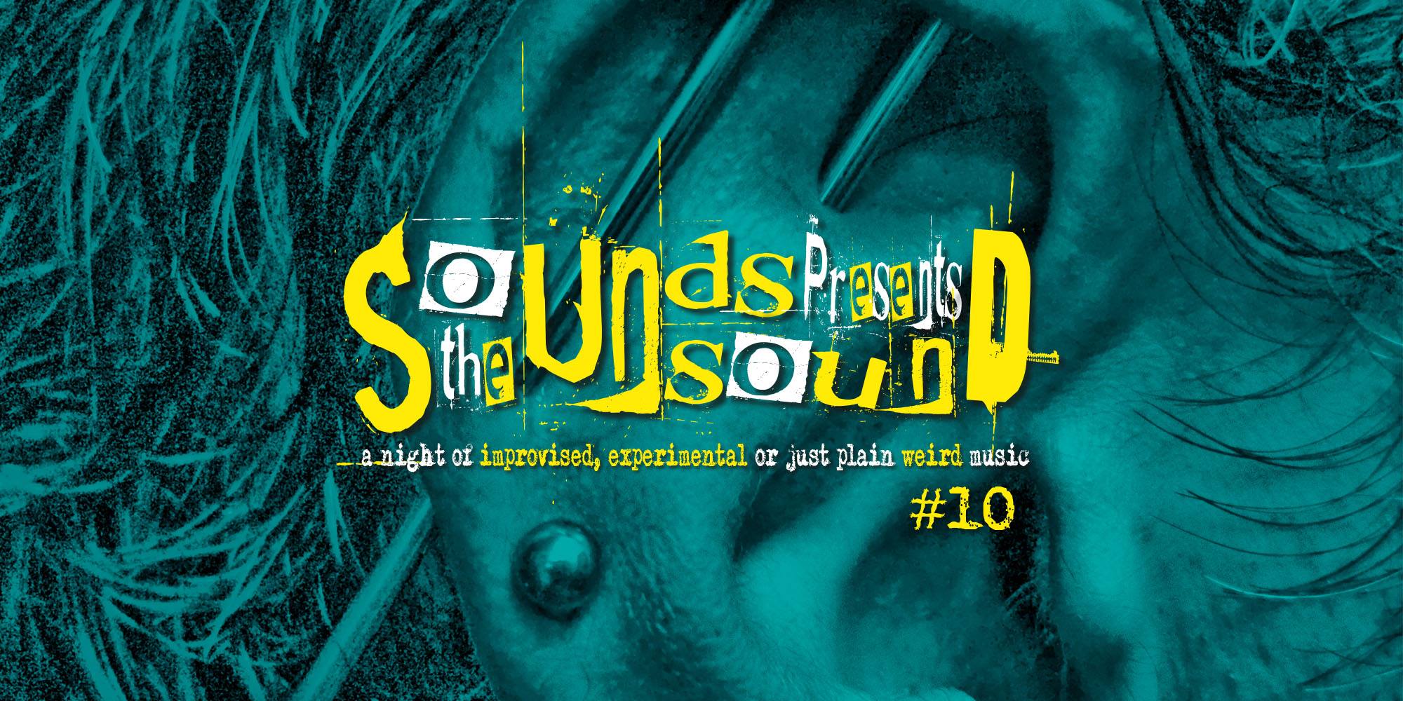 The Sounds Unsound Presents #10