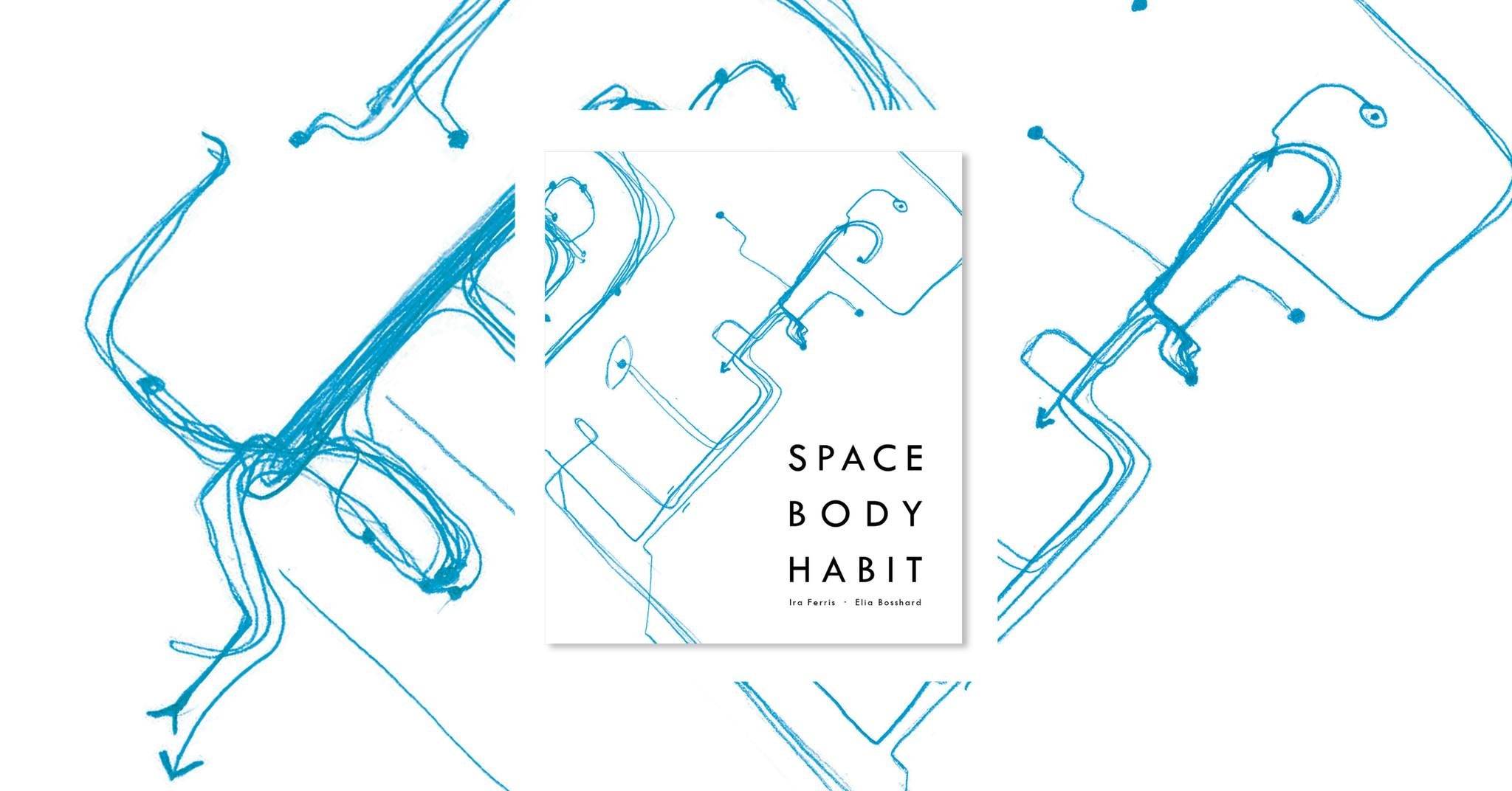 SPACE BODY HABIT Book Launch & Art Talk