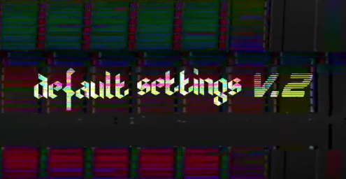 Default Settings V.2 [ꍌꋬꋪ꒯ꏂꋊ_꒒ꄲꉔꋬ꓄꒐ꄲꋊ]