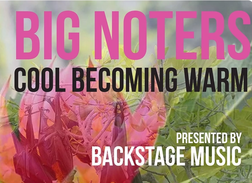 Big Noters Cool Becoming Warm presented by BackStage Music