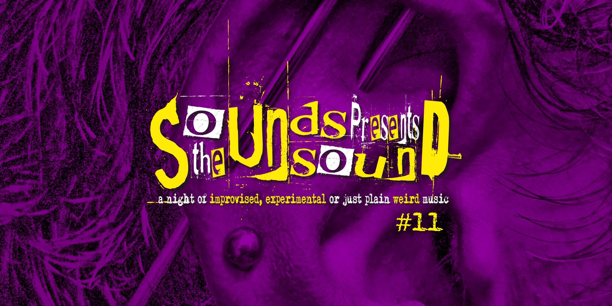 The Sounds Unsound Presents #11