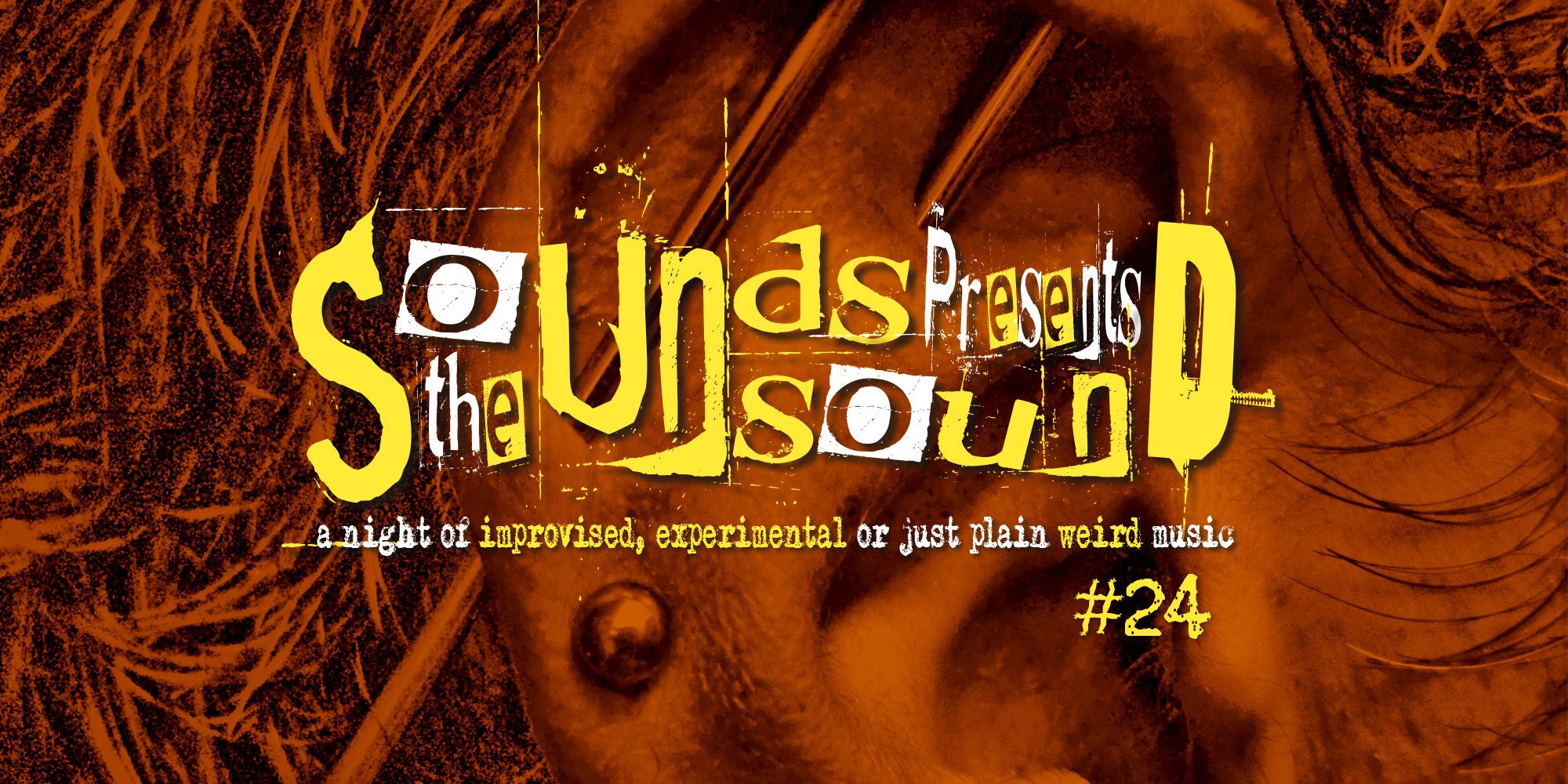 The Sounds Unsound Presents #24