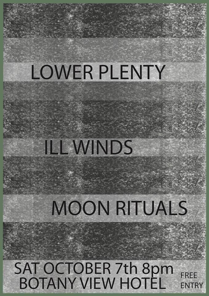 Lower Plenty w/ Ill Winds & Moon Rituals