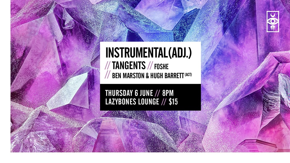 Aac//Lzybnz: Instrumental (adj.), Tangents, Ben Marston & Foshe
