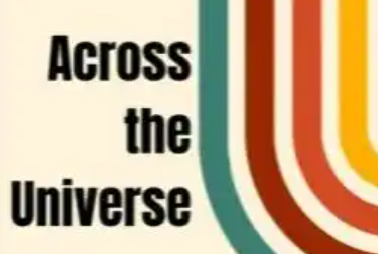ACROSS THE UNIVERSE - The Beatles music Reimagined