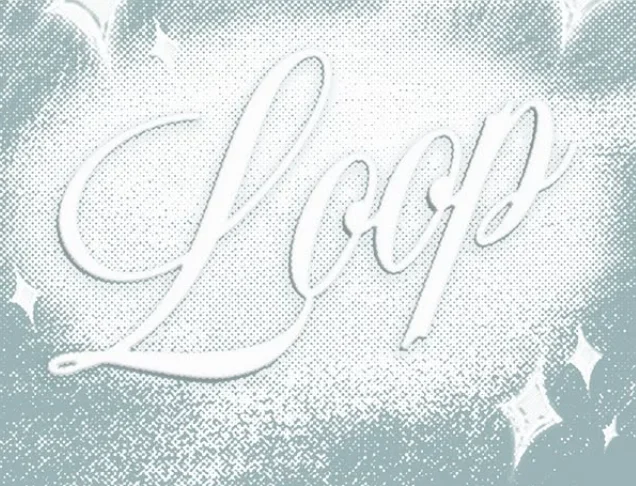 LOOP: The First Act