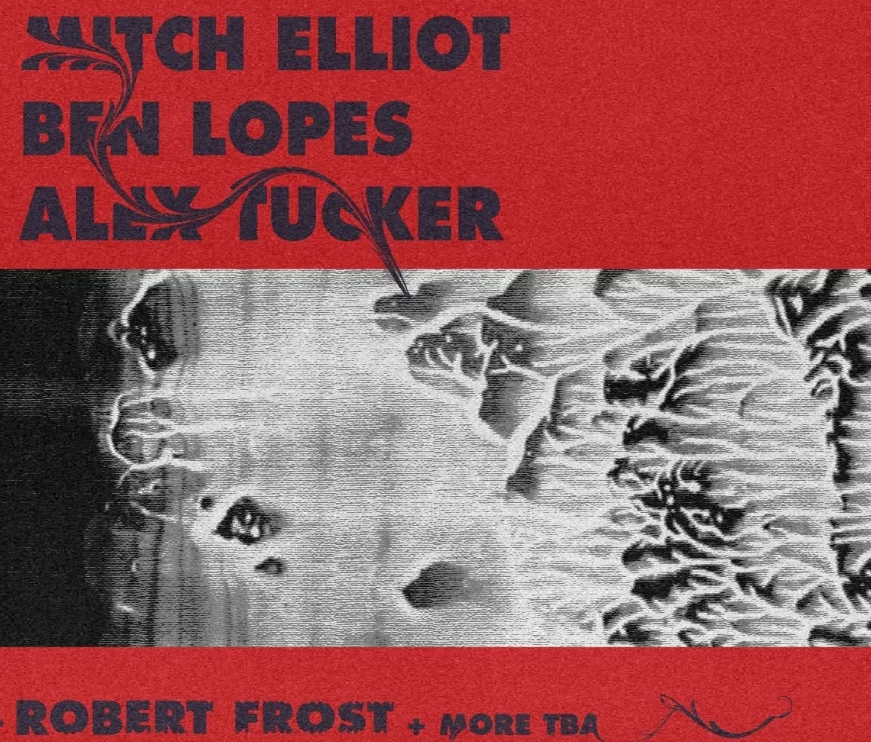 Ben Lopes / Mitch Elliot / Alex Tucker