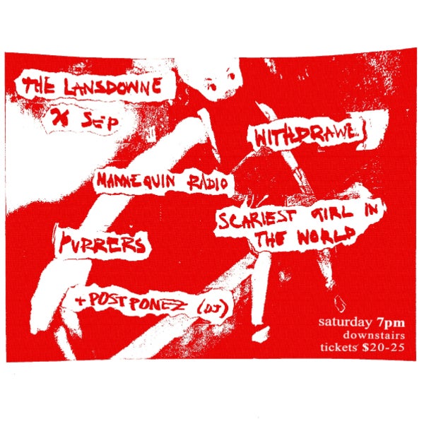 PURRERS, Withdrawe, Mannequin Radio, Scariest Girl in the World, DJPostponez